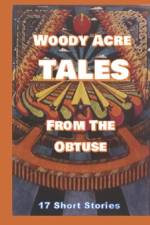 Woody Acre TALES From The Obtuse af Woody Acre