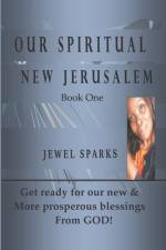 Our Spiritual New Jerusalem af Jewel Sparks