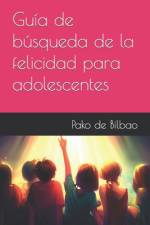 Guía de búsqueda de la felicidad para adolescentes af Pako de Bilbao
