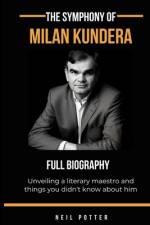 The symphony of Milan Kundera af Neil Potter