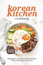Korean Kitchen Cookbook af Alex Aton