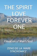 The Spirit Love Forever One af Zeno de la Mare Stachowicz