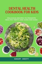 Dental Health Cookbook for Kids af Smart Desty