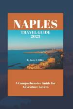 Naples Travel Guide 2023 af Larry E Miller