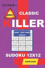 Сlassic 400 + Killer Hard - Very hard levels sudoku 12 x 12 af Basford Holmes