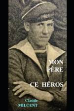 Mon père ce héros af Claude Milcent