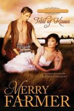 Trail of Kisses af Merry Farmer