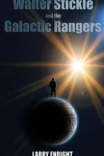 Walter Stickle and the Galactic Rangers af Larry Enright