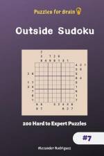 Puzzles for Brain - Outside Sudoku 200 Hard to Expert Puzzles vol.7 af Alexander Rodriguez