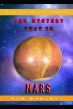 The Mystery That Is Mars af ROB SHELSKY