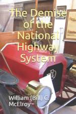 The Demise of the National Highway System af William (Bill) C McElroy
