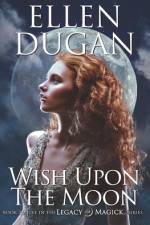 Wish Upon The Moon af Ellen Dugan