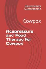 Acupressure and Food Therapy for Cowpox af Easwarabala Subramanian