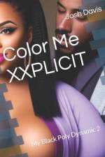 Color Me XXPLICIT af Josh Davis