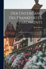 Der Untergang Des Frankfurter Parlaments af Bruno Bauer