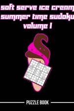Soft Serve Ice Cream Sudoku Summer Time Puzzle Book Volume 1 af Andre Tobisch