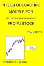 Price-Forecasting Models for First Republic Bank San Francisco FRC-PJ Stock af Ton Viet Ta