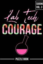 Lab Tech Courage Sudoku Researcher Medical Technologist Puzzle Book Volume 3 af Andre Tobisch