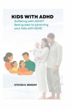 Kids with ADHD af Steven S Bender