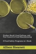 Product Recall, Food Defense, and Pest Control in Food Manufacturing af Louis Bevoc