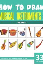 How to Draw Musical Instruments for Kids - Volume 1 af Sonia Rai