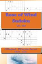 Rose of Wind Sudoku - X Diagonal - 250 Puzzles Bronze - Silver - Gold - Vol. 192 af Andrii Pitenko