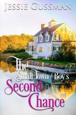 The Small Town Boy's Second Chance af Jessie Gussman