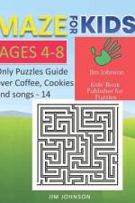Maze for Kids Ages 4-8 - Only Puzzles No Answers Guide You Need for Having Fun on the Weekend - 14 af Jim Johnson