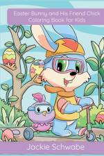 Easter Bunny and His Friend Chick Coloring Book for Kids af Jackie Ann Schwabe