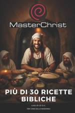 MasterChrist - le ricette della Bibbia per cene della Madonna! af Paradiso Press