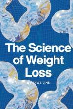 The New Science of Weight Loss af Shwe Line
