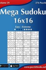 Mega Sudoku 16x16 - Easy to Extreme - Volume 29 - 276 Puzzles af Nick Snels