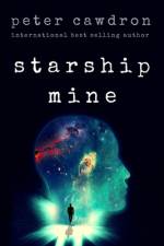 Starship Mine af Peter Cawdron
