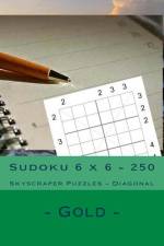 Sudoku 6 X 6 - 250 Skyscraper Puzzles - Diagonal - Gold af Andrii Pitenko