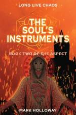 The Soul's Instruments af Mark Holloway