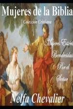 LAS MUJERES DE LA BIBLIA, Colección Cristiana af Nelfa Chevalier