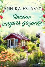 Groene vingers gezocht af Annika Estassy