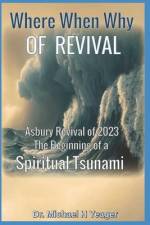 Where, When, Why of Revival af Michael H Yeager
