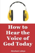 How to Hear the Voice of God Today af Abraham Laleye