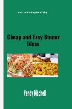 Cheap and Easy Dinner Ideas af Wendy Mitchell