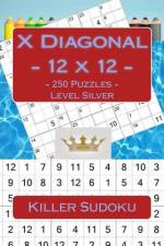 Killer Sudoku X Diagonal - 12 X 12 - 250 Puzzles - Level Silver af Andrii Pitenko