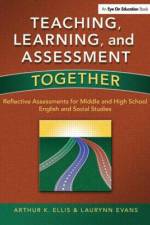 Teaching, Learning, and Assessment Together af Laurynn Evans
