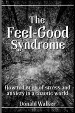 The Feel-Good Syndrome af Donald Walker