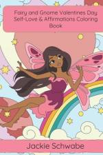 Fairy and Gnome Valentines Day Self-Love & Affirmations Coloring Book af Jackie Ann Schwabe