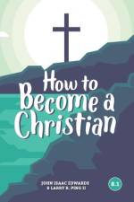 How to Become a Christian af Larry R Ping II