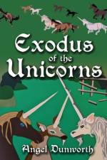 Exodus of the Unicorns af Angel Dunworth