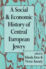 A Social and Economic History of Central European Jewry af Yehuda Don