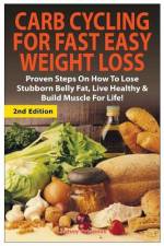 Carb Cycling for Fast Easy Weight Loss af Lindsey Pylarinos