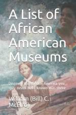 A List of African American Museums af William (Bill) C McElroy
