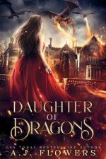 Daughter of Dragons af A J Flowers